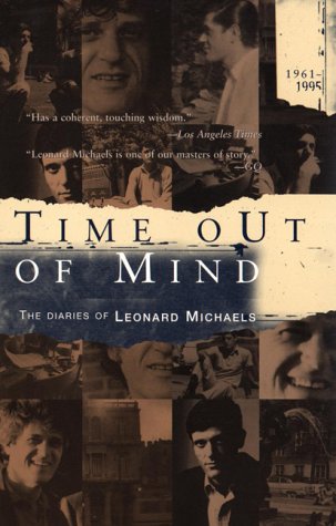 Beispielbild fr Time out of Mind: The Diaries of Leonard Michaels, 1961-1995 zum Verkauf von Books of the Smoky Mountains