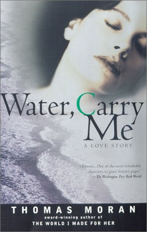 9781573228541: Water, Carry Me: A Love Story