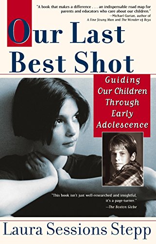 9781573228756: Our Last Best Shot: Guiding our Children Through Early Adolescence