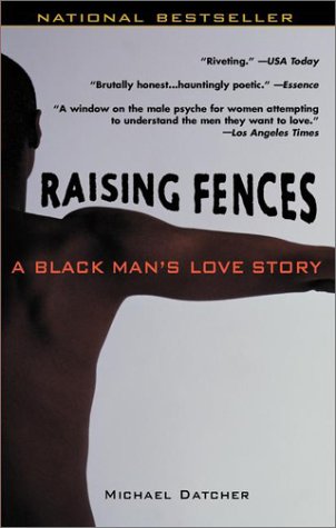 9781573229111: Raising Fences: A Black Man's Love Story