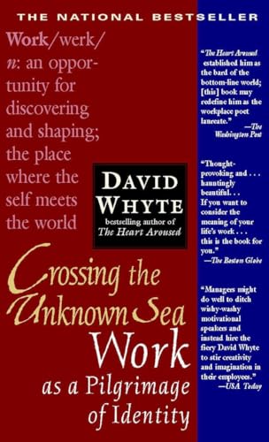 9781573229142: Crossing the Unknown Sea: Work as a Pilgrimage of Identity