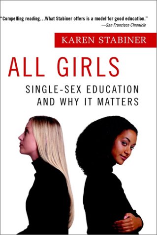 Beispielbild fr All Girls: Single-Sex Education and Why it Matters zum Verkauf von More Than Words