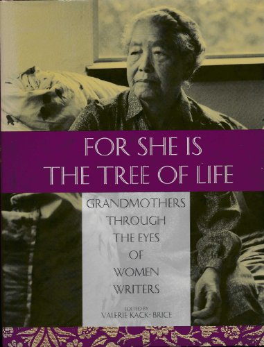 Stock image for For She Is the Tree of Life : Grandmothers Through the Eyes of Women Writers for sale by Better World Books: West