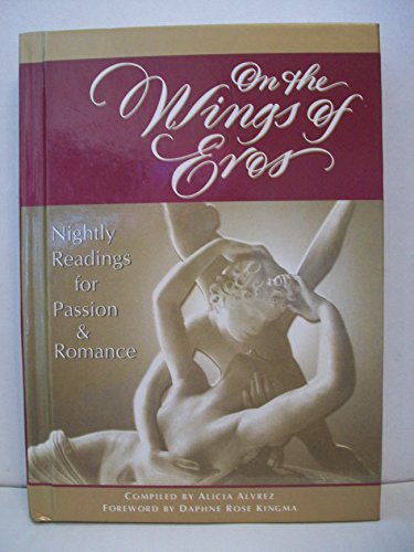 Stock image for On the Wings of Eros: Nightly Readings for Passion and Romance for sale by Pro Quo Books
