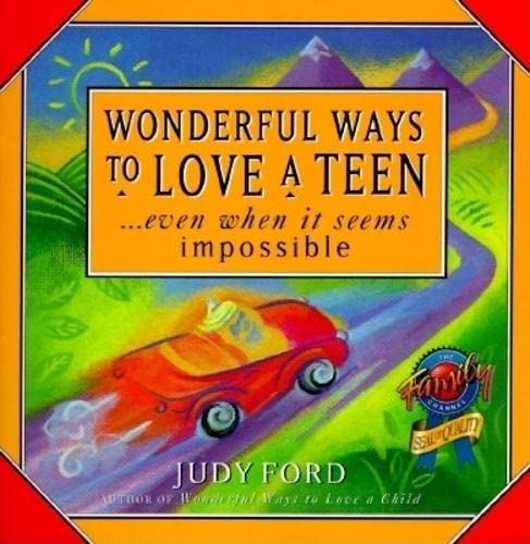 Beispielbild fr Wonderful Ways to Love a Teen : . Even When It Seems Impossible zum Verkauf von Better World Books: West