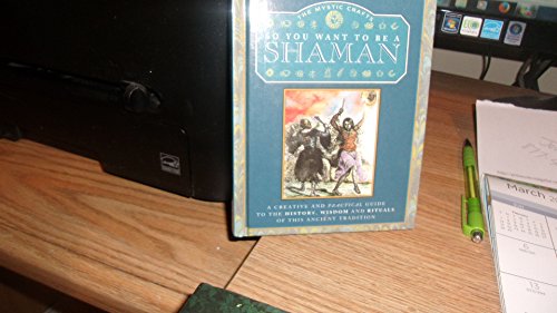 Beispielbild fr So You Want to Be a Shaman: A Creative and Practical Guide to the History, Wisdom and Rituals. zum Verkauf von WorldofBooks
