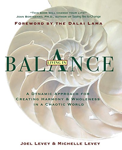 Imagen de archivo de Living in Balance: A Dynamic Approach for Creating Harmony & Wholeness in a Chaotic World a la venta por Top Notch Books