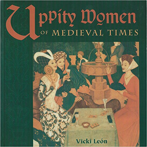 Imagen de archivo de Uppity Women of Medieval Times a la venta por SecondSale