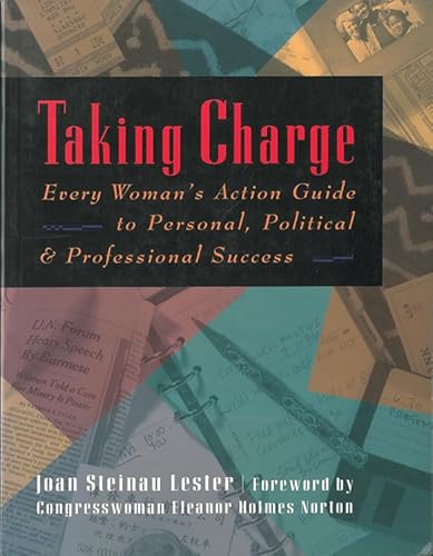 Beispielbild fr Taking Charge: Every Woman's Action Guide to Personal, Political & Professional Success Lester, Joan Steinau and Norton, Congresswoman Eleanor Holmes zum Verkauf von Turtlerun Mercantile