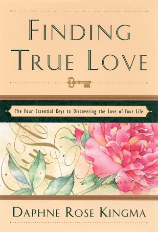 Stock image for Finding True Love : The 4 Essential Keys to Bring You the Love of Your Life for sale by Better World Books