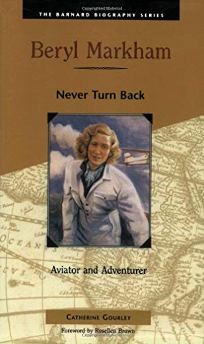 Stock image for Beryl Markham: Never Turn Back (Barnard Biography Series) for sale by SecondSale