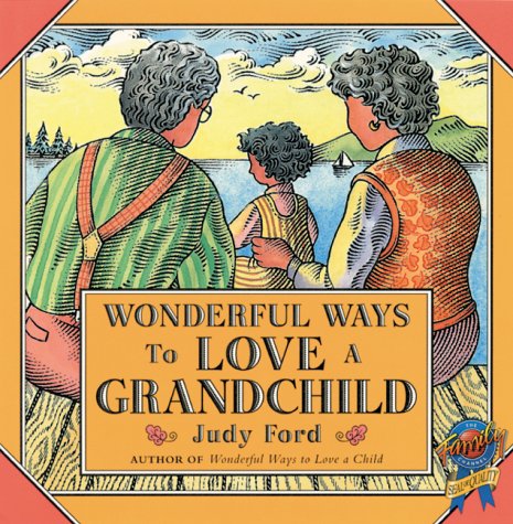 Beispielbild fr Wonderful Ways to Love a Grandchild zum Verkauf von SecondSale