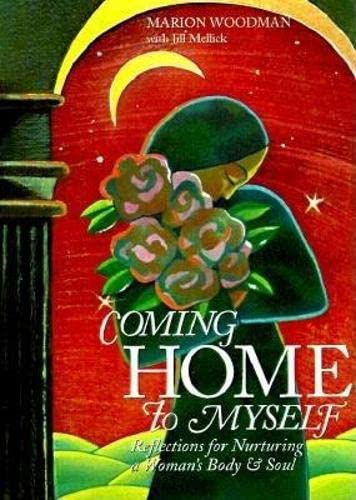 Stock image for Coming Home to Myself: Reflections for Nurturing a Womans Body and Soul (Prose Poetry and Meditations, Affirmations) for sale by Goodwill Industries