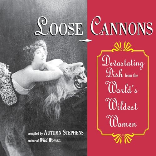 Stock image for Loose Cannons: Devastating Dish from the World's Wildest Women for sale by Wonder Book