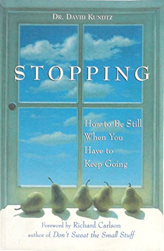 Beispielbild fr Stopping: How to Be Still When You Have to Keep Going zum Verkauf von Wonder Book