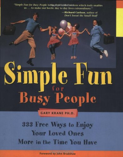 Beispielbild fr Simple Fun for Busy People: 333 Ways to Enjoy Your Loved Ones More in the Time You Have zum Verkauf von Books of the Smoky Mountains