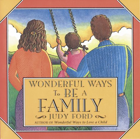 Stock image for Wonderful Ways to Be a Family for sale by Wonder Book