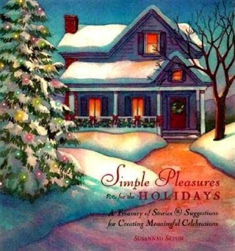 9781573241359: Simple Pleasures for the Holidays: A Treasury of Stories and Suggestions for Creating Meaningful Celebrations