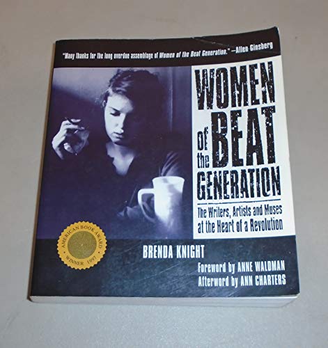 Beispielbild fr Women of the Beat Generation : The Writers, Artists, and Muses at the Heart of Revolution zum Verkauf von Better World Books