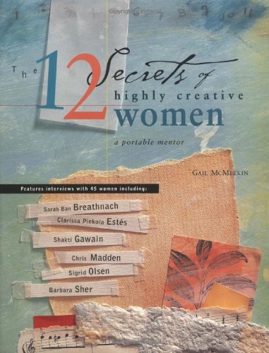 Beispielbild fr The 12 Secrets of Highly Creative Women: A Portable Mentor zum Verkauf von SecondSale