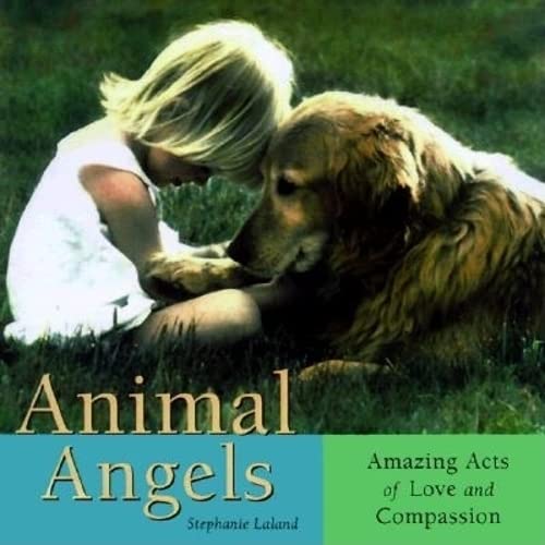 Beispielbild fr Animal Angels : Amazing Acts of Love Compassion zum Verkauf von Better World Books: West