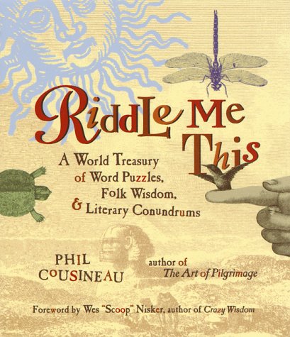 Stock image for Riddle Me This: A World Treasury of Word Puzzles Folk Wisdom and Literary Conundrums (World Treasury of Word Puzzles, Folk Wisdom & Literary Conun) for sale by SecondSale