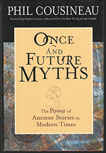 9781573241465: Once and Future Myths: The Power of Ancient Stories in Modern Times