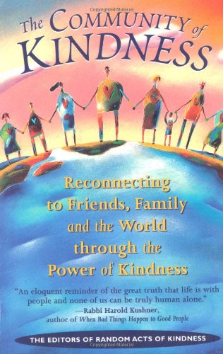 Stock image for Community of Kindness: Reconnecting to Friends, Family, and the World Through the Power of Kindess for sale by SecondSale