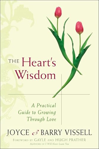 Stock image for The Heart's Wisdom : A Practical Guide to Growing Through Love for sale by Better World Books