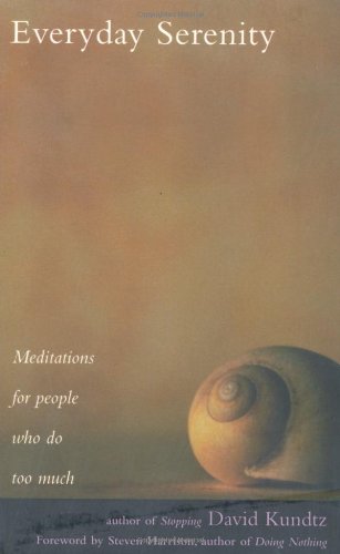 Beispielbild fr Everyday Serenity : Meditations for People Who Do Too Much zum Verkauf von Better World Books