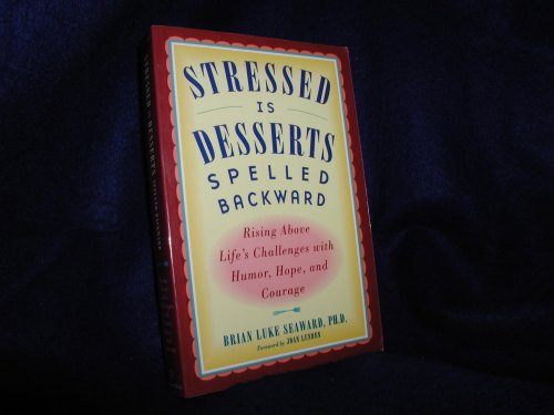 9781573241663: Stressed Is Desserts Spelled Backwards: Rising Above Life's Challenges With Humor, Hope, and Courage