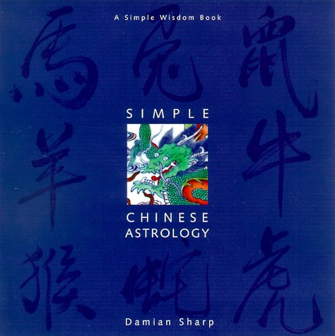 Beispielbild fr Simple Chinese Astrology (Simple Wisdom Book) zum Verkauf von For the Love of Used Books