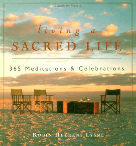 9781573241854: Living a Sacred Life: 365 Meditations and Celebrations