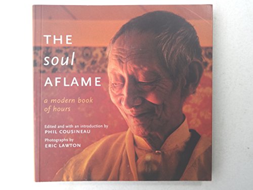 Stock image for The Soul Aflame: A Modern Book of Hours for sale by B-Line Books