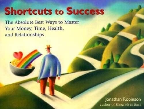 Beispielbild fr Shortcuts to Success: The Absolute Best Ways to Master Your Money, Time, Health, and Relationships zum Verkauf von SecondSale