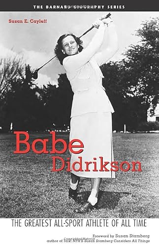 Beispielbild fr Babe Didrikson: The Greatest All-Sport Athlete of All Time zum Verkauf von Wonder Book