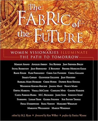 Stock image for Fabric of the Future Set : Women Visionaries of Today Illuminate the Path to Tomorrow for sale by Better World Books