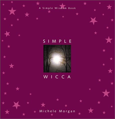 Imagen de archivo de Simple Wicca (Simple Wisdom Series) a la venta por SecondSale