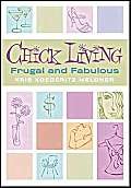 Beispielbild fr Chick Living : Frugal and Fabulous zum Verkauf von Better World Books