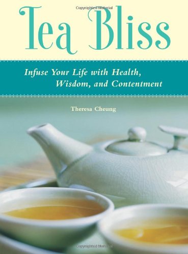 Beispielbild fr Tea Bliss: Infuse Your Life with Health, Wisdom, and Contentment zum Verkauf von SecondSale