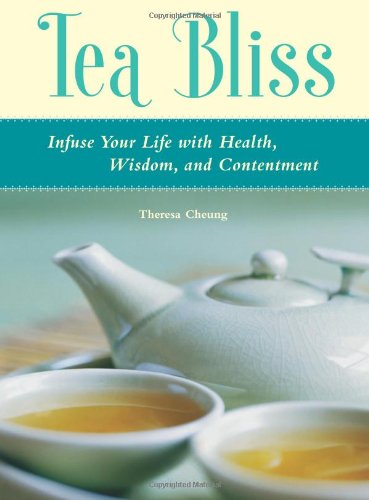 Imagen de archivo de Tea Bliss: Infuse Your Life with Health, Wisdom, and Contentment a la venta por SecondSale