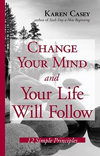 Beispielbild fr Change Your Mind And Your Life Will Follow: 12 Simple Principles zum Verkauf von SecondSale