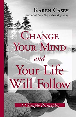 Imagen de archivo de Change Your Mind And Your Life Will Follow: 12 Simple Principles a la venta por SecondSale