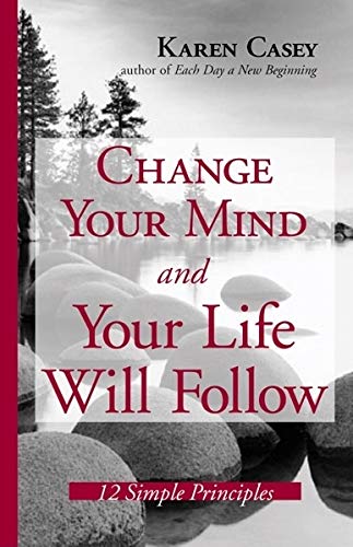 Stock image for Change Your Mind And Your Life Will Follow: 12 Simple Principles for sale by SecondSale