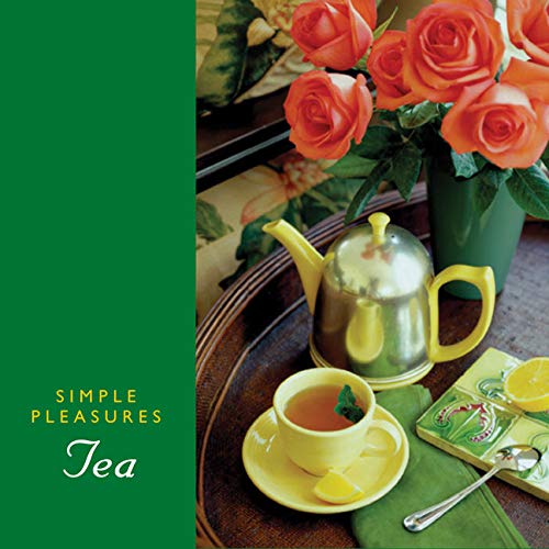 Imagen de archivo de Simple Pleasures of Tea (Simple Pleasures Series) a la venta por SecondSale
