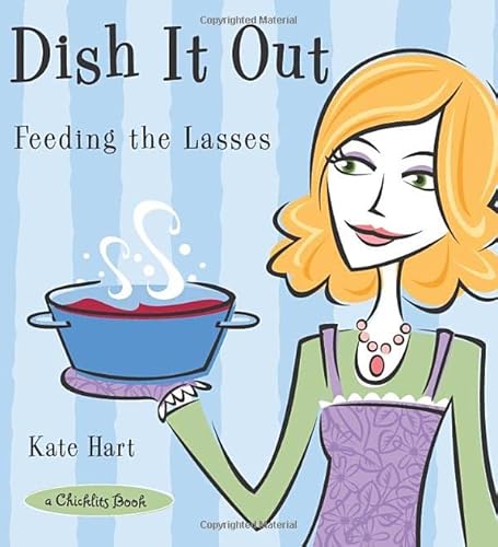 Beispielbild fr Dish It Out: Feeding the Lasses (A Chicklits Book) zum Verkauf von Wonder Book