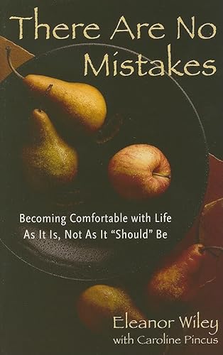 9781573242622: There Are No Mistakes: Becoming Comfortable with Life as It Is, Not as It Should Be