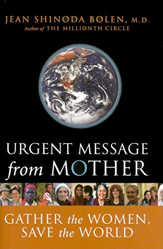 Beispielbild fr Urgent Message from Mother: Gather the Women, Save the World (Eco Feminism, Mother Earth, for Readers of Goddesses in Everywoman) zum Verkauf von SecondSale