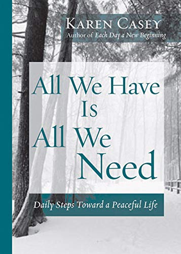 9781573242684: All We Have Is All We Need: Daily Steps Toward a Peaceful Life