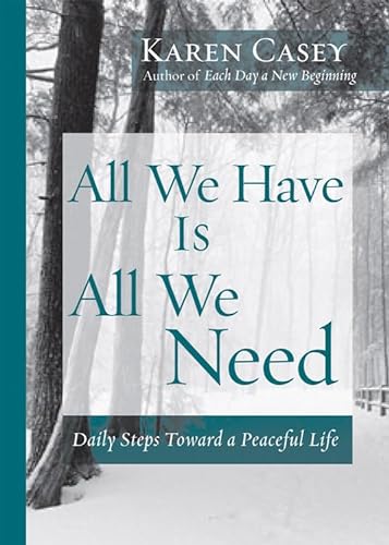 9781573242684: All We Have Is All We Need: Daily Steps Toward a Peaceful Life (Meditation Gift, from the Author of Each Day a New Beginning)